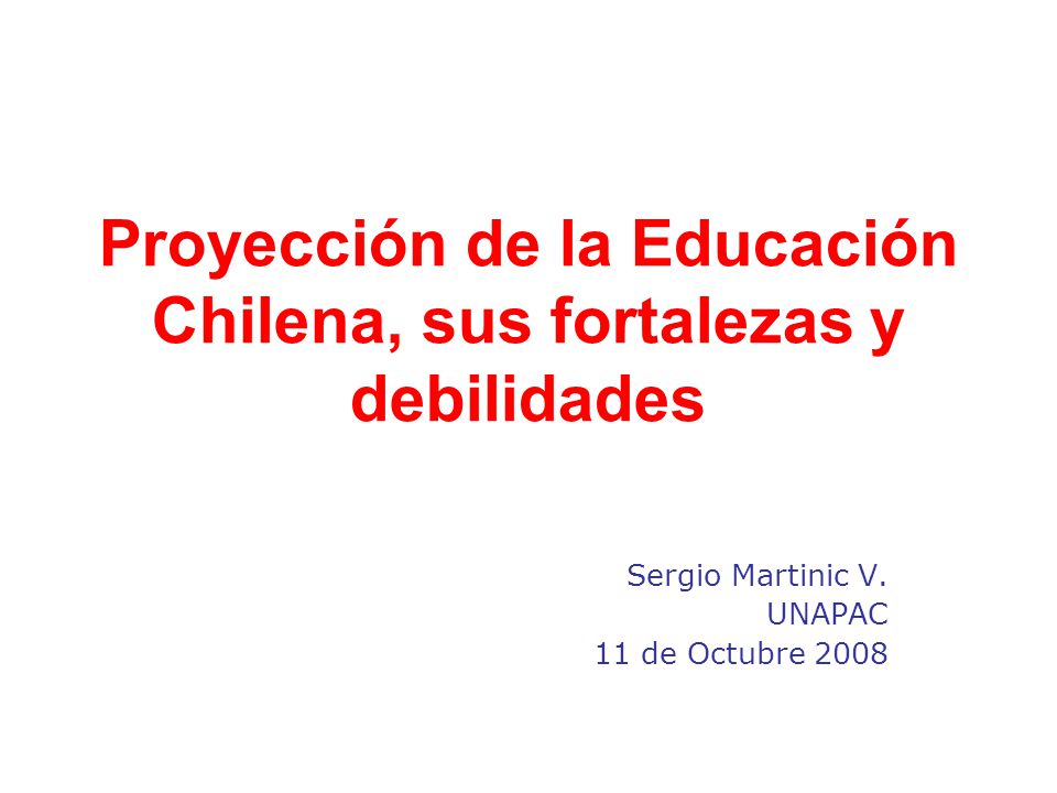 Proyección de la Educación Chilena, sus fortalezas y debilidades