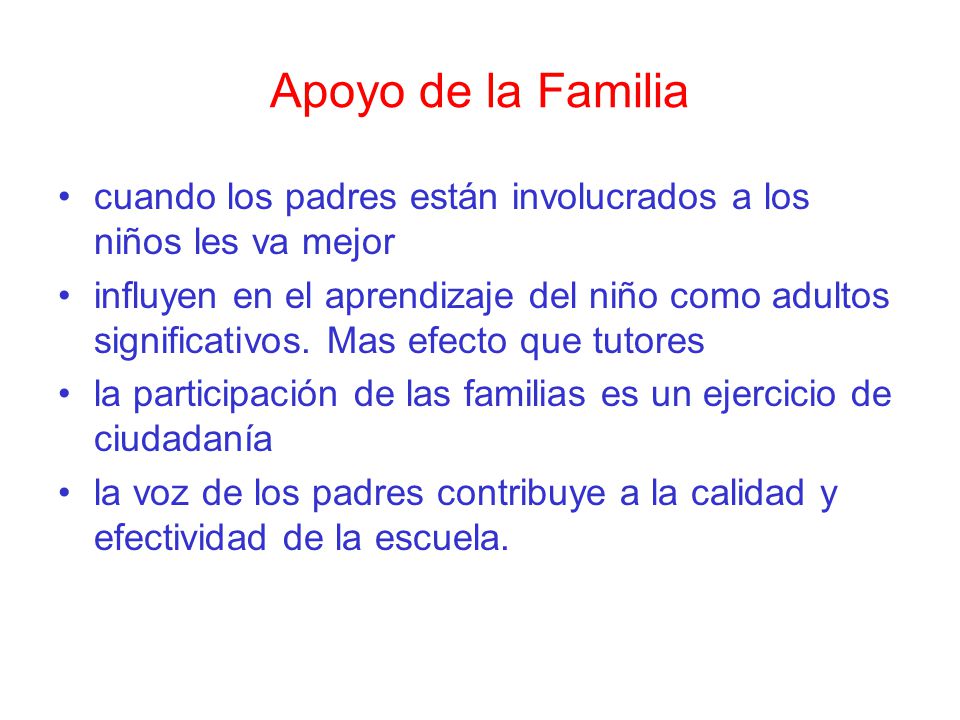 Apoyo de la Familia cuando los padres están involucrados a los niños les va mejor.