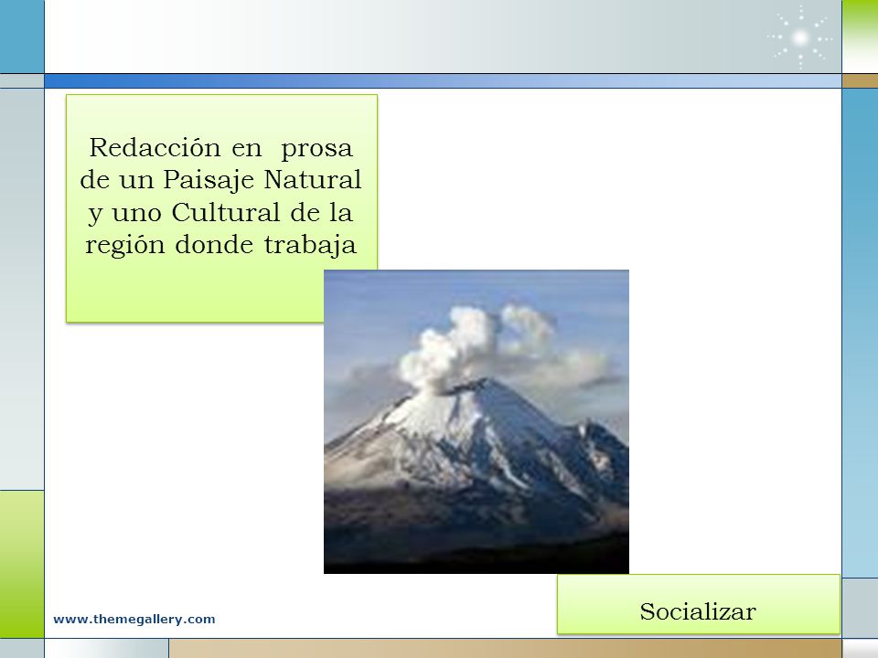 Redacción en prosa de un Paisaje Natural y uno Cultural de la región donde trabaja