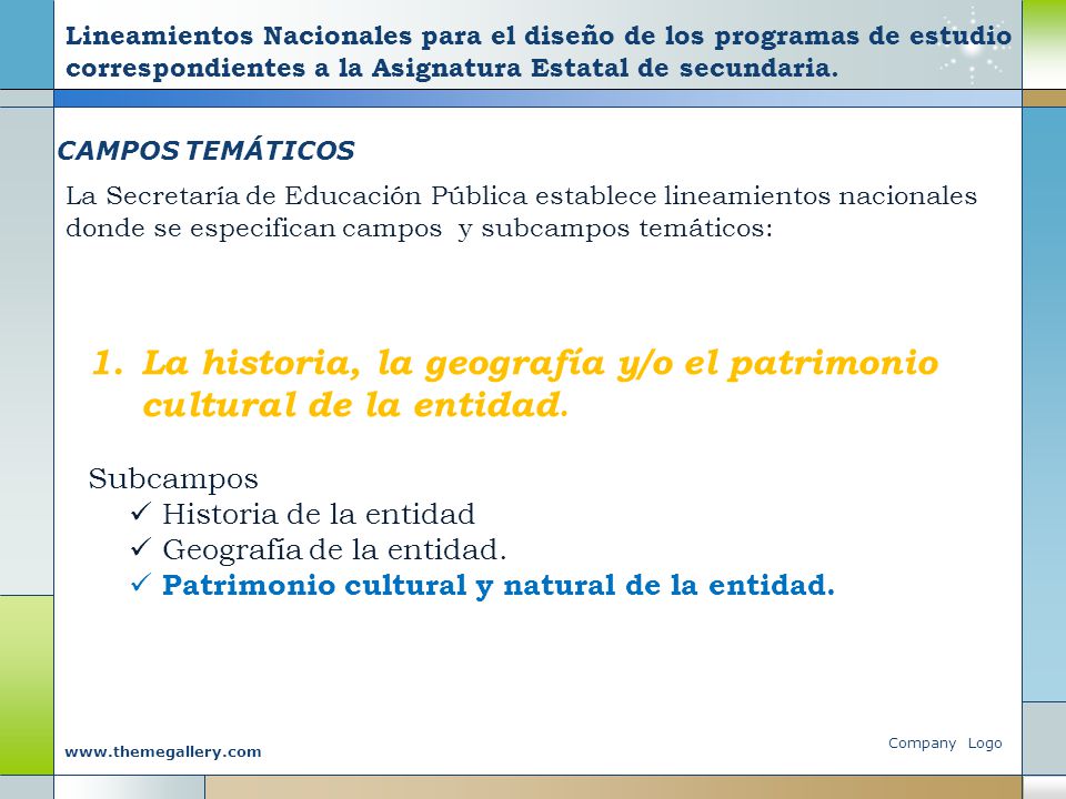 La historia, la geografía y/o el patrimonio cultural de la entidad.