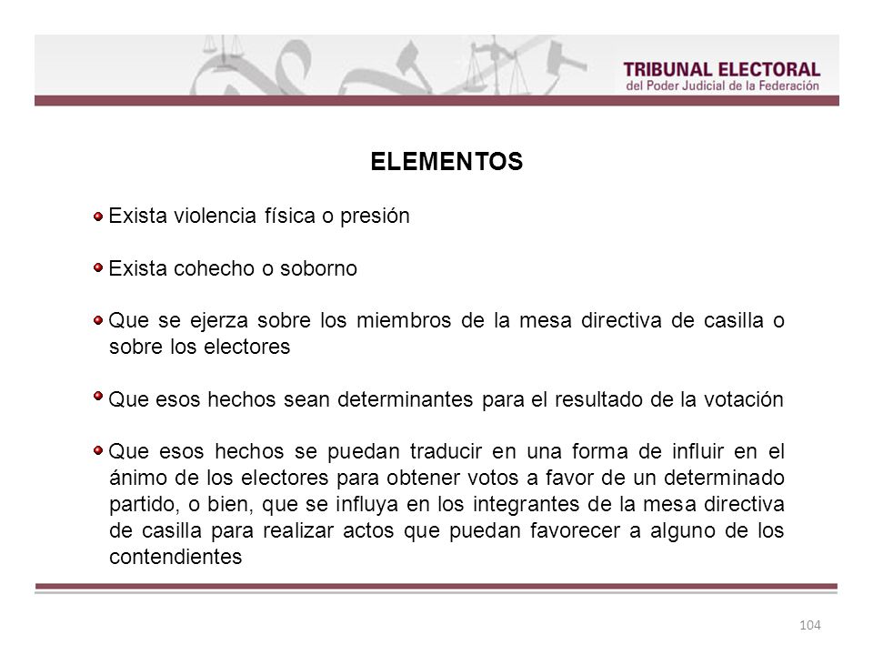 ELEMENTOS Exista violencia física o presión Exista cohecho o soborno