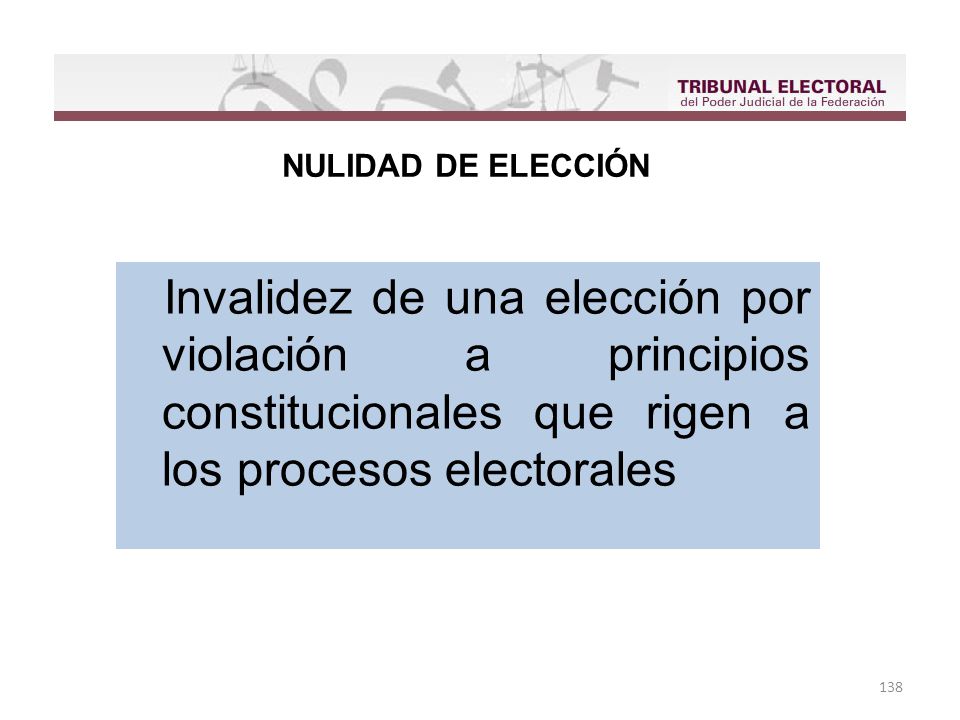 NULIDAD DE ELECCIÓN Invalidez de una elección por violación a principios constitucionales que rigen a los procesos electorales.