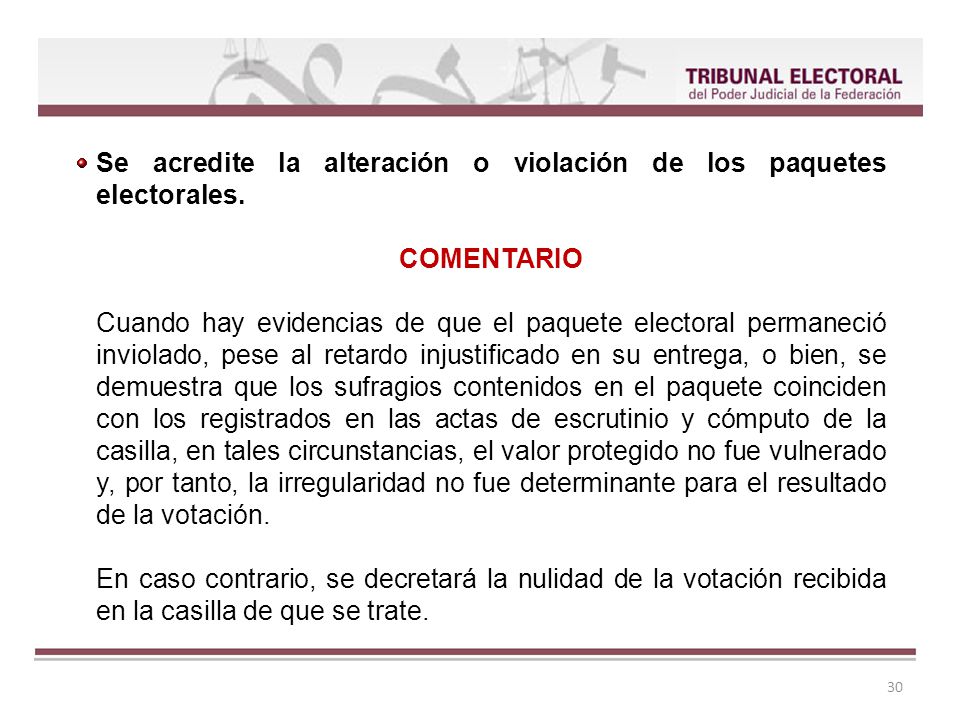 Se acredite la alteración o violación de los paquetes electorales.
