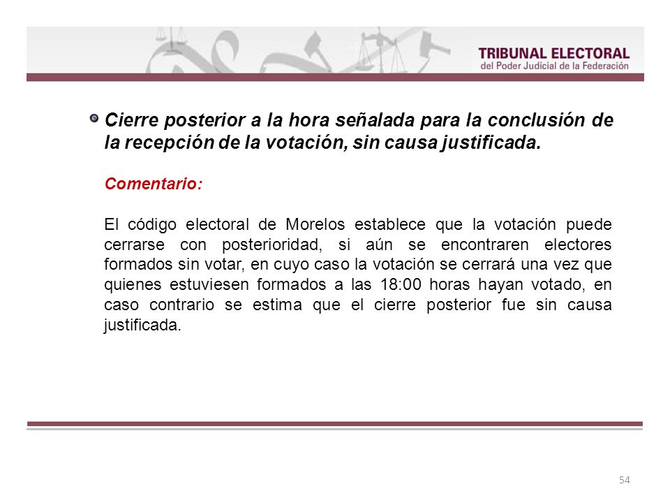 Cierre posterior a la hora señalada para la conclusión de la recepción de la votación, sin causa justificada.