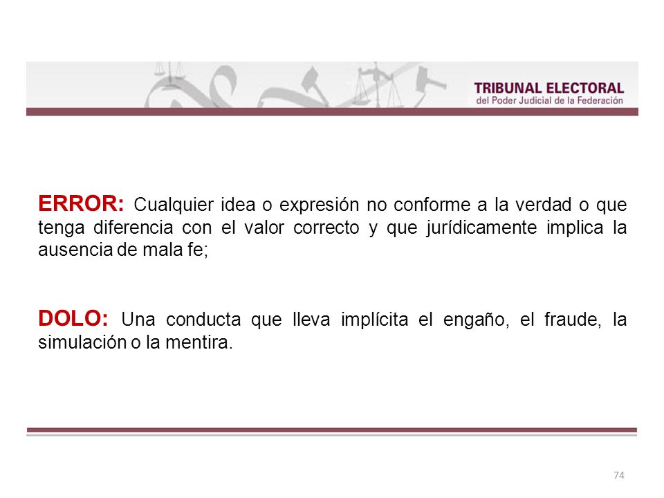 ERROR: Cualquier idea o expresión no conforme a la verdad o que tenga diferencia con el valor correcto y que jurídicamente implica la ausencia de mala fe;
