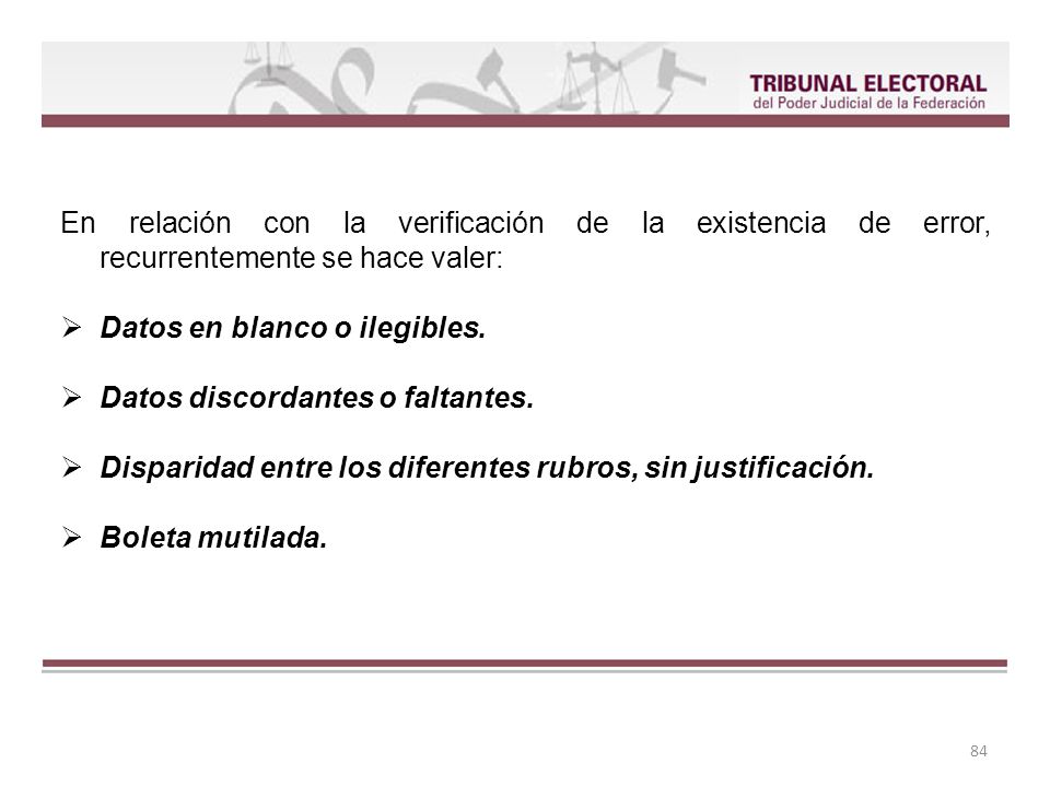 En relación con la verificación de la existencia de error, recurrentemente se hace valer: