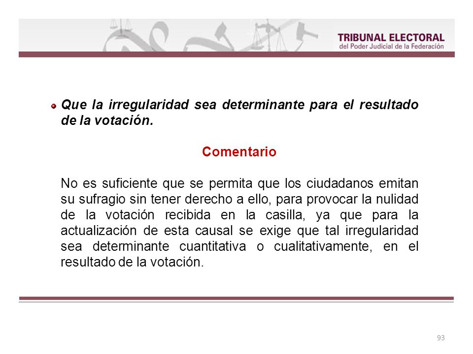 Que la irregularidad sea determinante para el resultado de la votación.