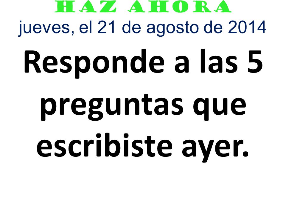 Haz ahora jueves, el 21 de agosto de 2014