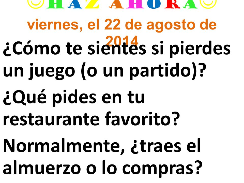 Haz ahora viernes, el 22 de agosto de 2014