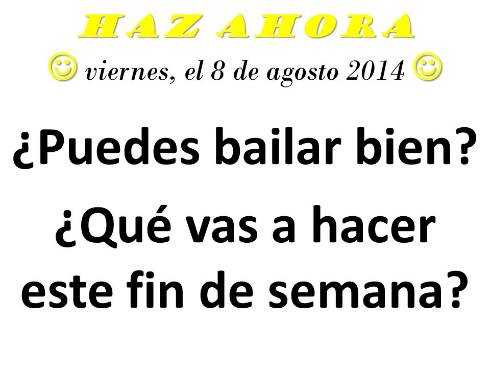 HAZ AHORA  viernes, el 8 de agosto 2014 