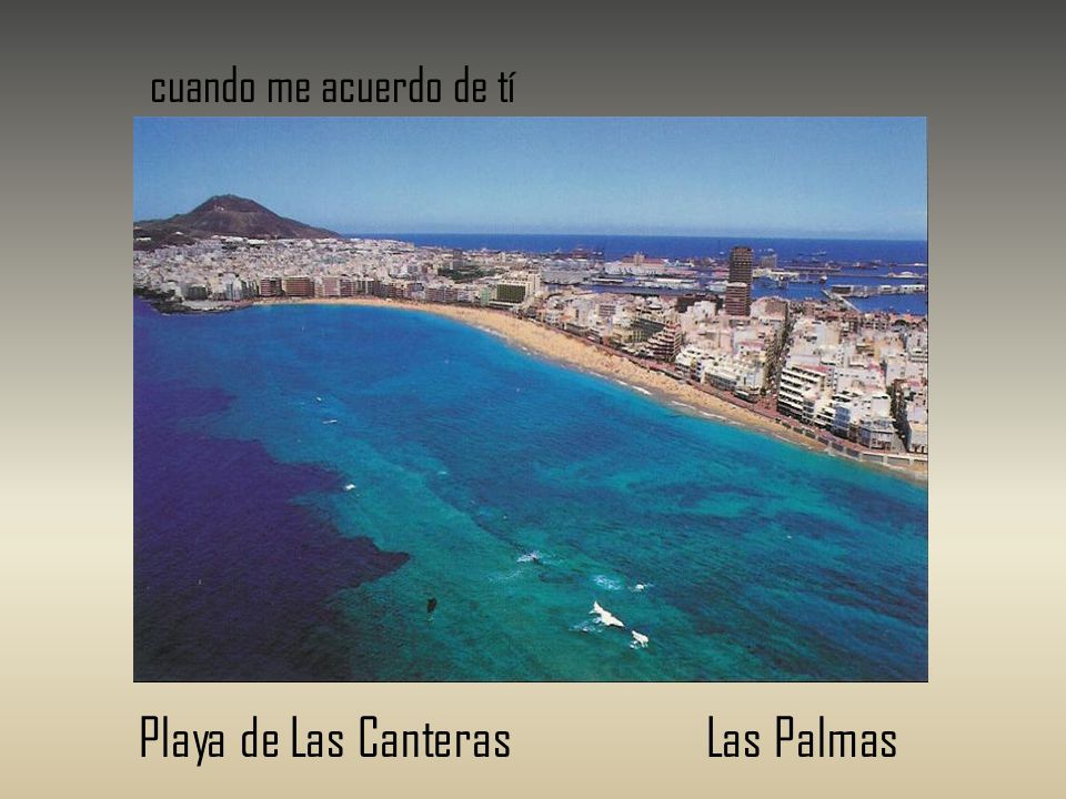 cuando me acuerdo de tí Playa de Las Canteras Las Palmas