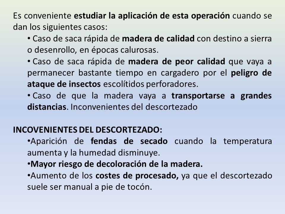 Es conveniente estudiar la aplicación de esta operación cuando se dan los siguientes casos: