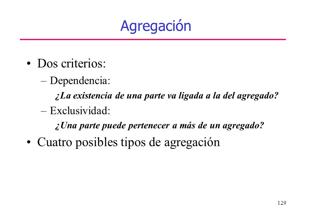 Agregación Dos criterios: Cuatro posibles tipos de agregación