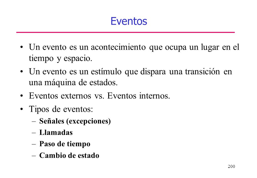 Eventos Un evento es un acontecimiento que ocupa un lugar en el tiempo y espacio.