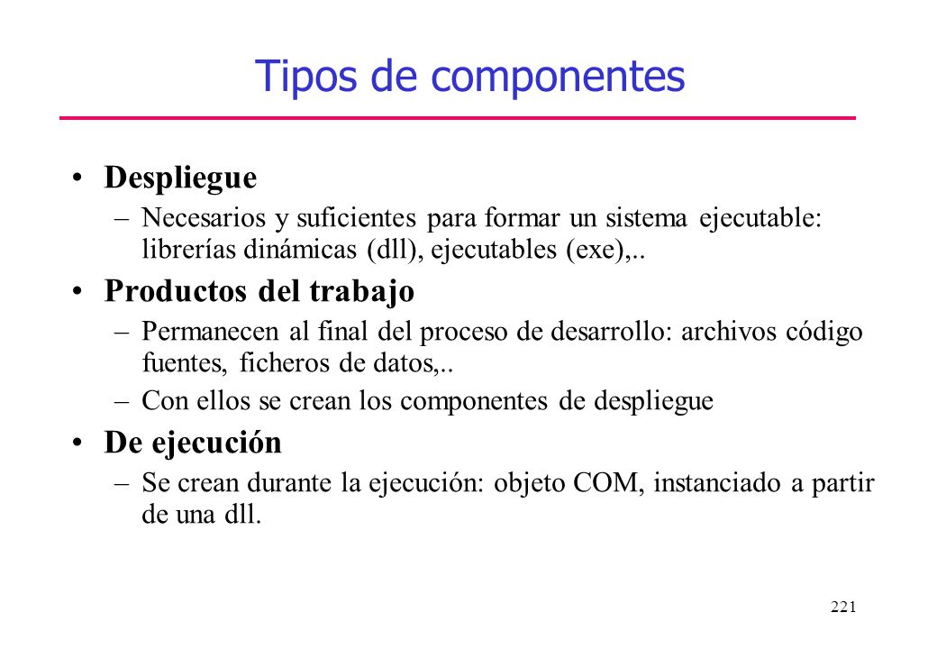 Tipos de componentes Despliegue Productos del trabajo De ejecución