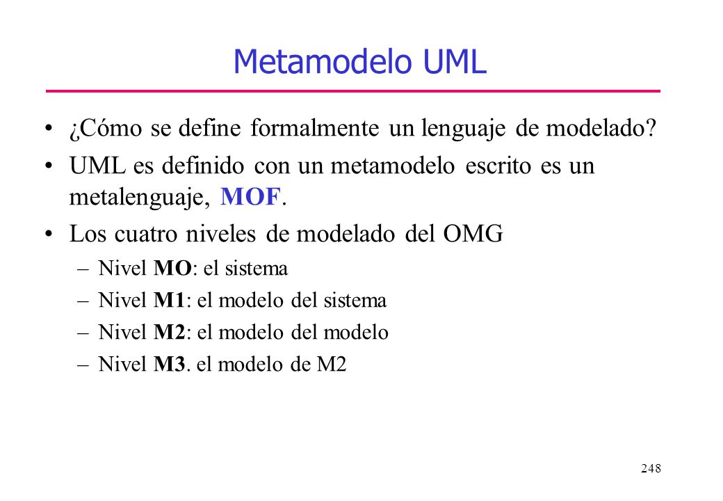 Metamodelo UML ¿Cómo se define formalmente un lenguaje de modelado