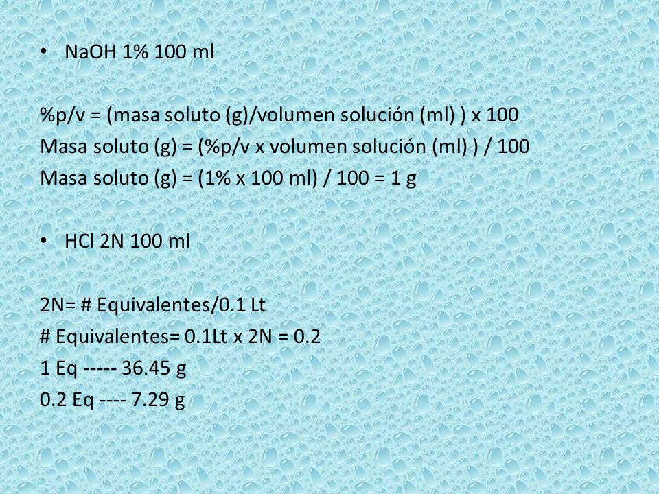 NaOH 1% 100 ml %p/v = (masa soluto (g)/volumen solución (ml) ) x 100. Masa soluto (g) = (%p/v x volumen solución (ml) ) / 100.
