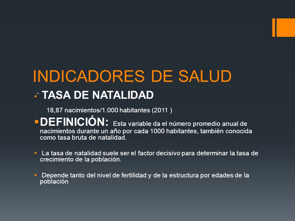 INDICADORES DE SALUD  TASA DE NATALIDAD. 18,87 nacimientos/1.000 habitantes (2011 )