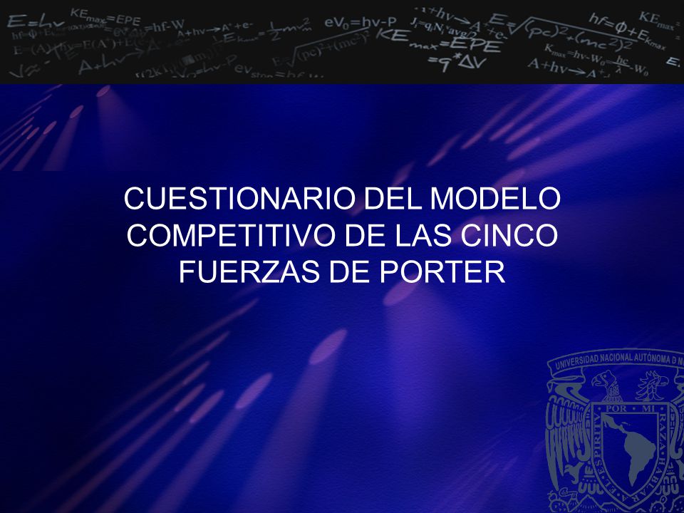 CUESTIONARIO DEL MODELO COMPETITIVO DE LAS CINCO FUERZAS DE PORTER