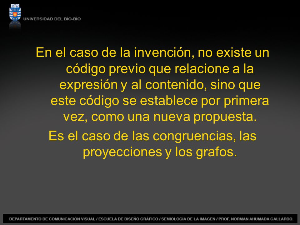 Es el caso de las congruencias, las proyecciones y los grafos.