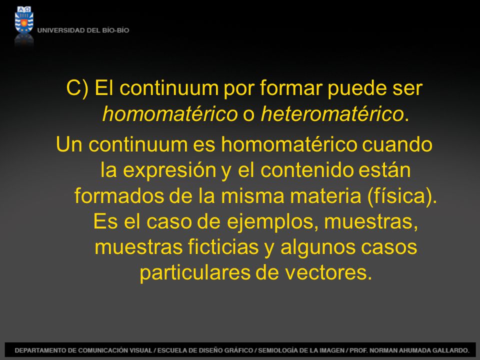 C) El continuum por formar puede ser homomatérico o heteromatérico.
