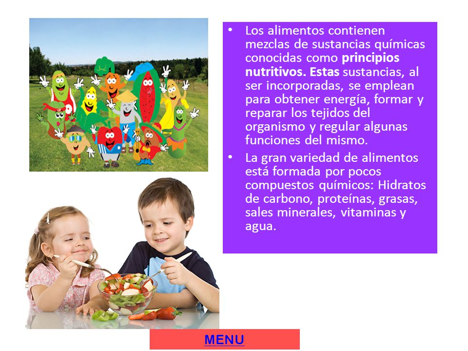Los alimentos contienen mezclas de sustancias químicas conocidas como principios nutritivos. Estas sustancias, al ser incorporadas, se emplean para obtener energía, formar y reparar los tejidos del organismo y regular algunas funciones del mismo.