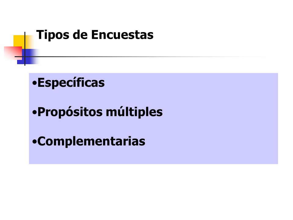 Tipos de Encuestas Específicas Propósitos múltiples Complementarias