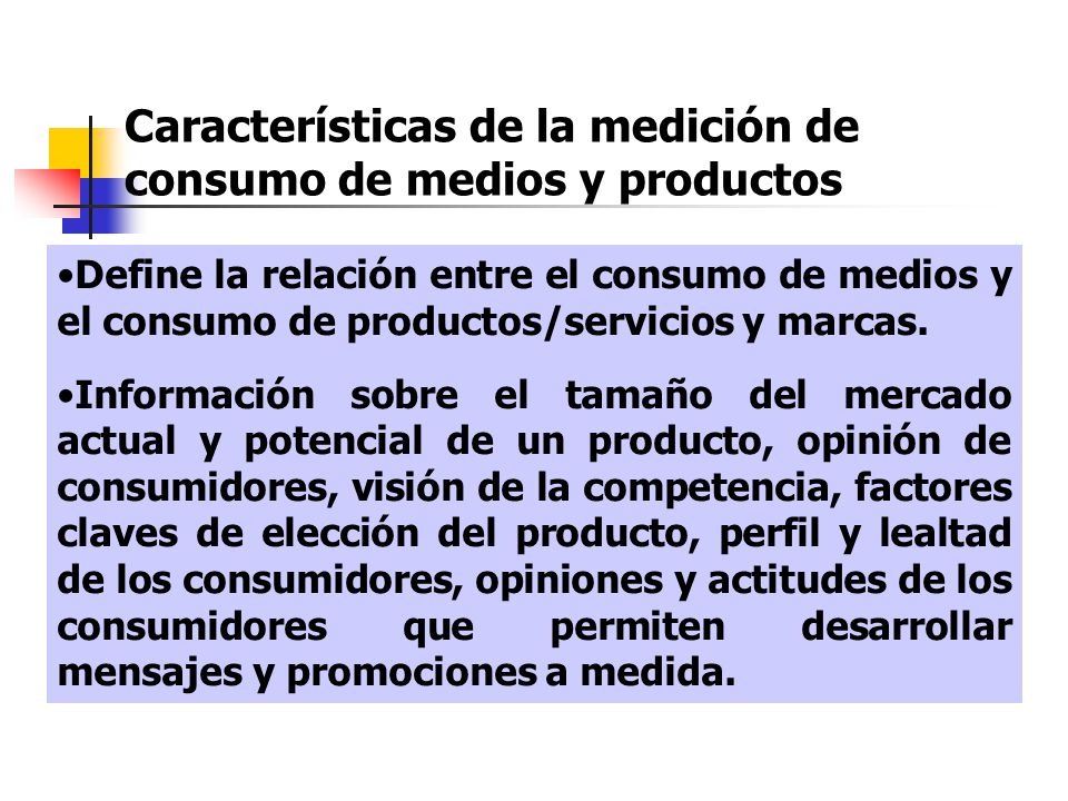 Características de la medición de consumo de medios y productos