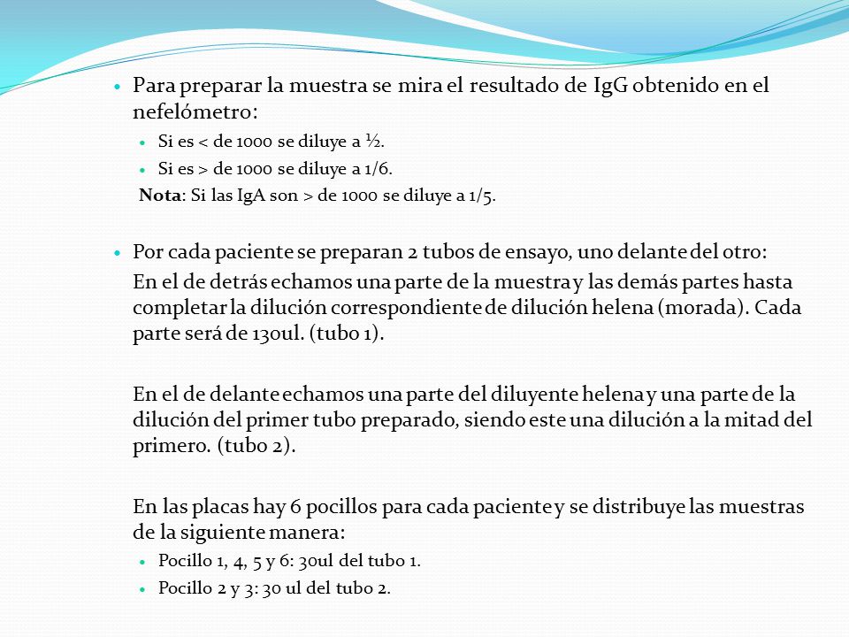 Para preparar la muestra se mira el resultado de IgG obtenido en el nefelómetro: