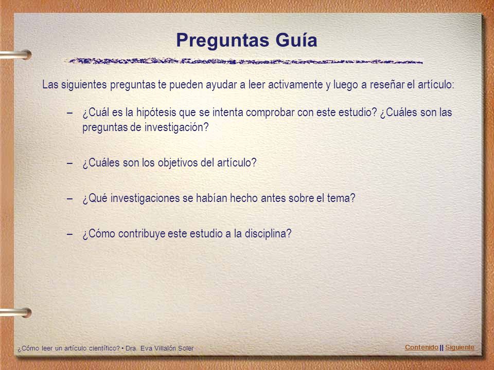 Preguntas Guía Las siguientes preguntas te pueden ayudar a leer activamente y luego a reseñar el artículo: