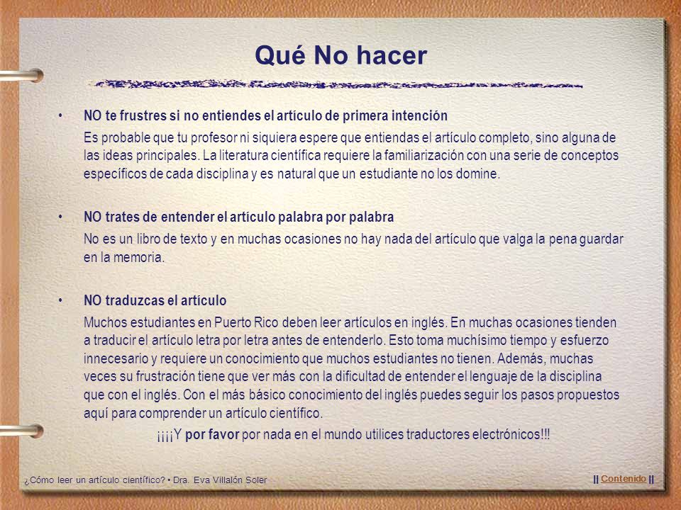 Qué No hacer NO te frustres si no entiendes el artículo de primera intención.
