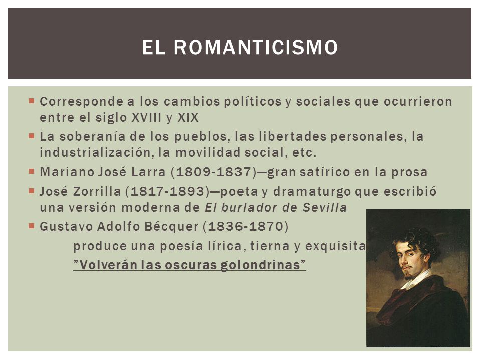 El romanticismo Corresponde a los cambios políticos y sociales que ocurrieron entre el siglo XVIII y XIX.