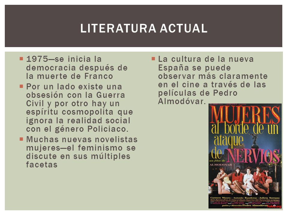 Literatura actual 1975—se inicia la democracia después de la muerte de Franco.