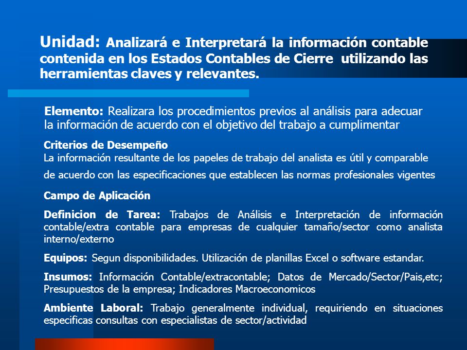 Unidad: Analizará e Interpretará la información contable contenida en los Estados Contables de Cierre utilizando las herramientas claves y relevantes.