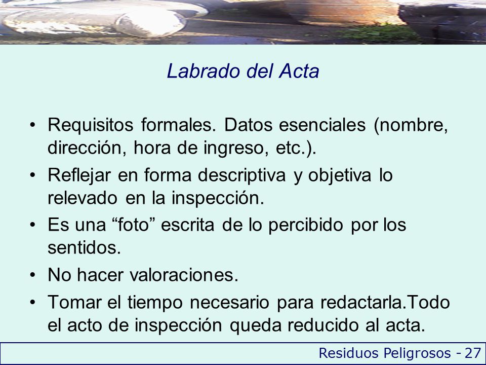 Labrado del Acta Requisitos formales. Datos esenciales (nombre, dirección, hora de ingreso, etc.).