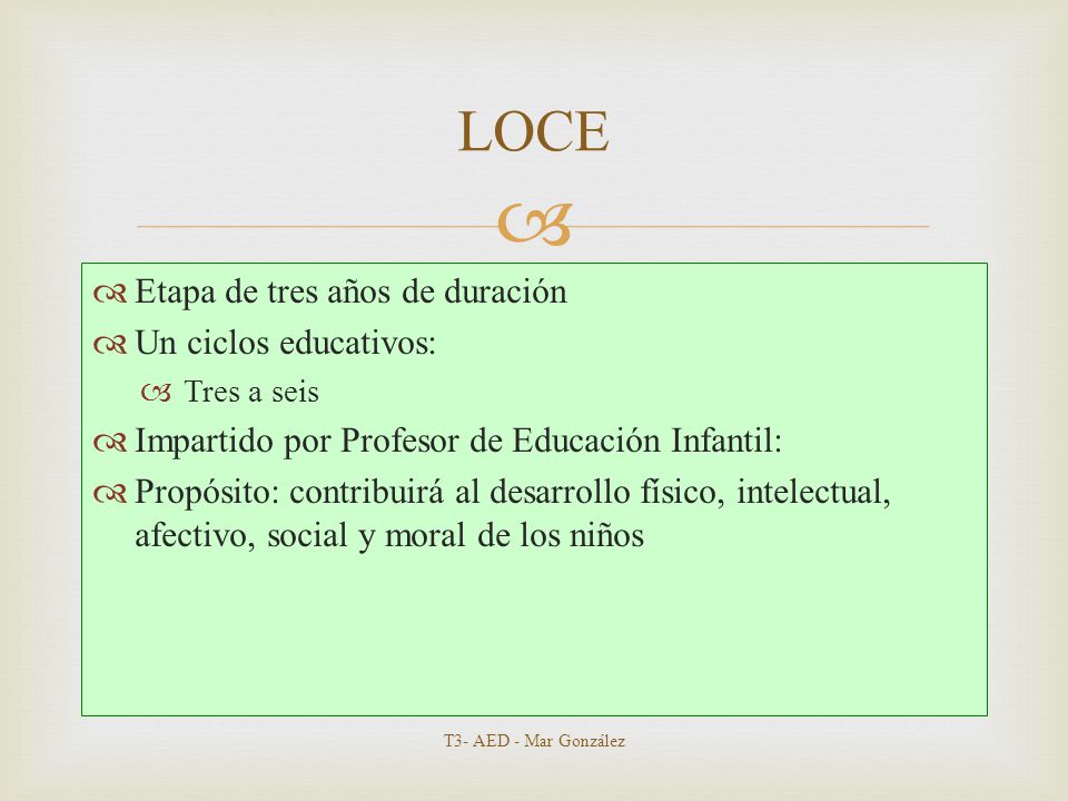 LOCE Etapa de tres años de duración Un ciclos educativos: