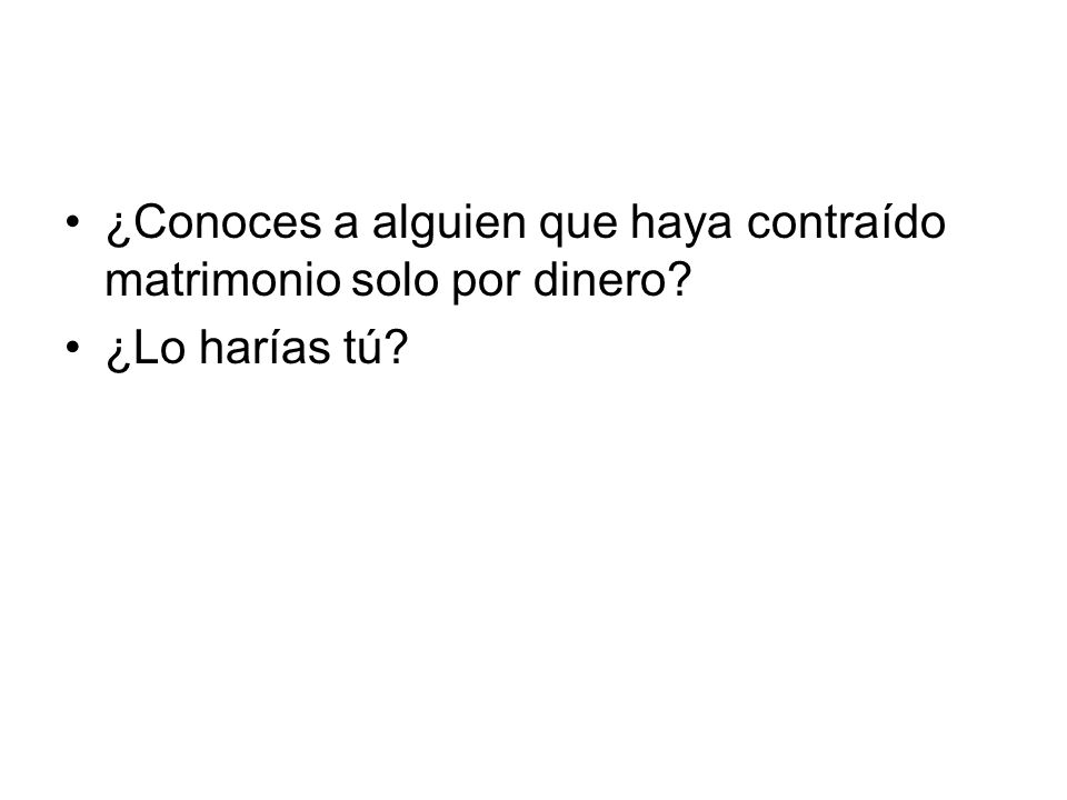 ¿Conoces a alguien que haya contraído matrimonio solo por dinero