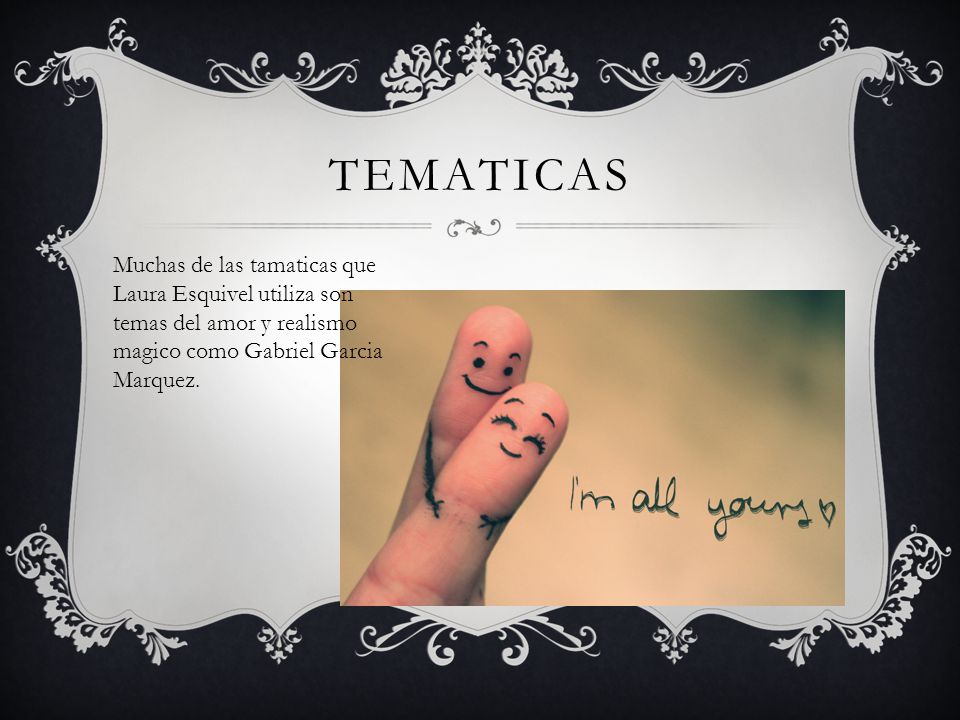 tematicas Muchas de las tamaticas que Laura Esquivel utiliza son temas del amor y realismo magico como Gabriel Garcia Marquez.