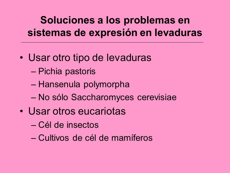 Soluciones a los problemas en sistemas de expresión en levaduras