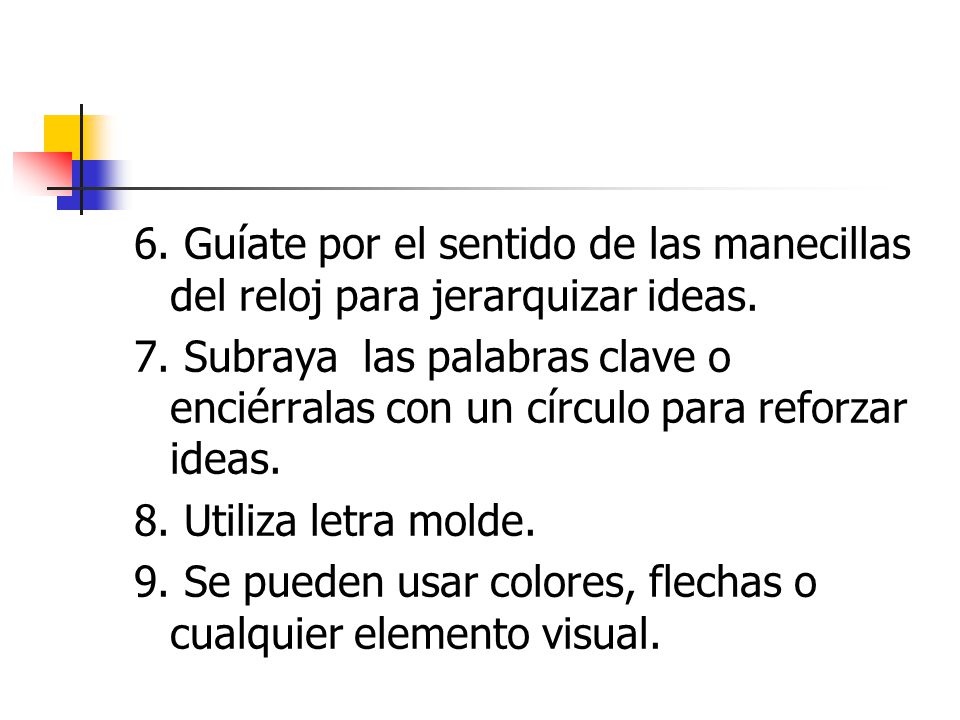 6. Guíate por el sentido de las manecillas del reloj para jerarquizar ideas.