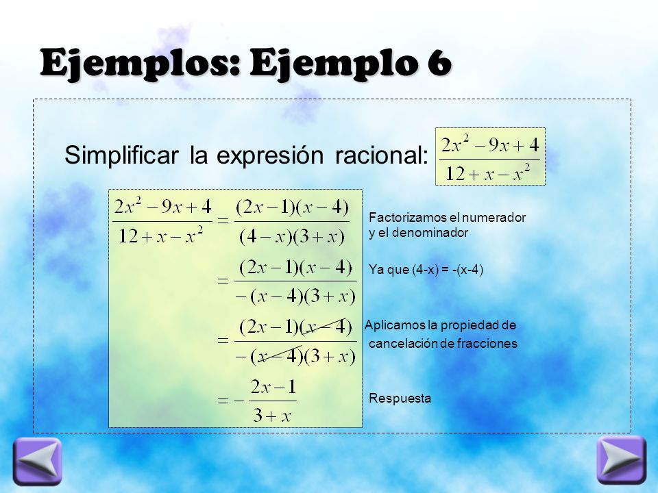 Ejemplos: Ejemplo 6 Simplificar la expresión racional:
