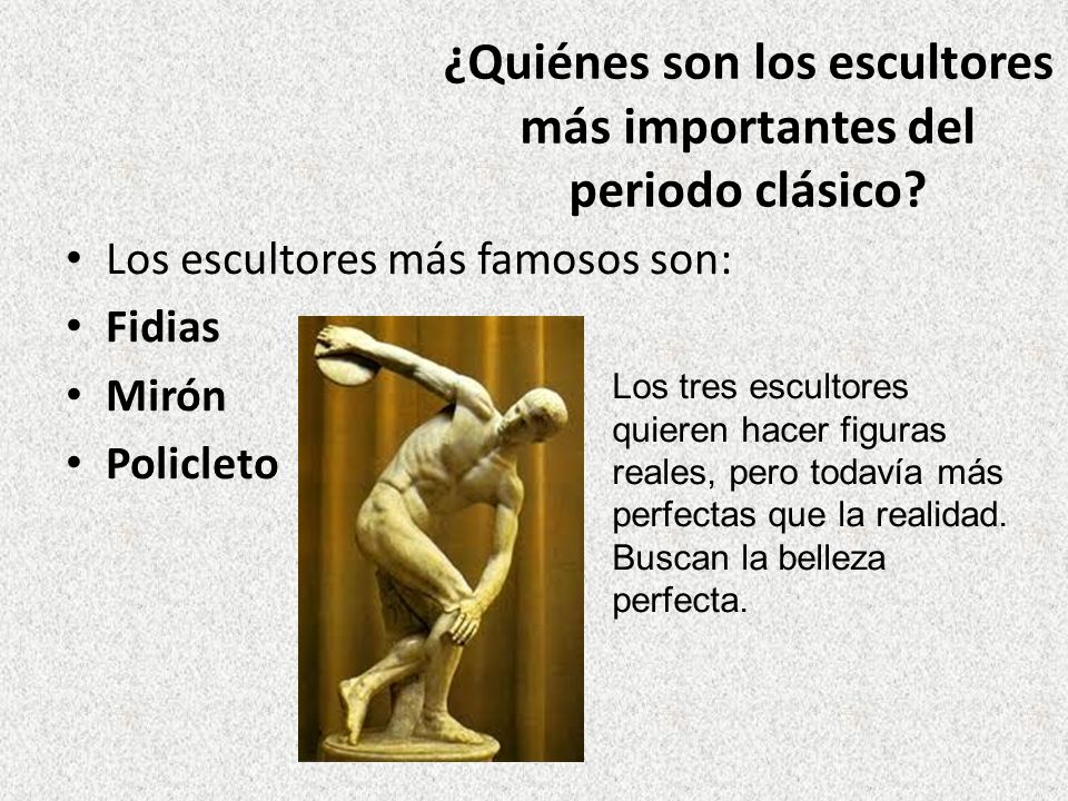 ¿Quiénes son los escultores más importantes del periodo clásico