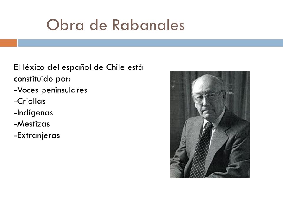 Obra de Rabanales El léxico del español de Chile está constituido por: