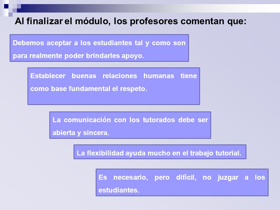 Al finalizar el módulo, los profesores comentan que: