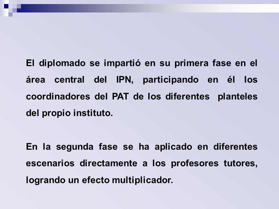 El diplomado se impartió en su primera fase en el área central del IPN, participando en él los coordinadores del PAT de los diferentes planteles del propio instituto.