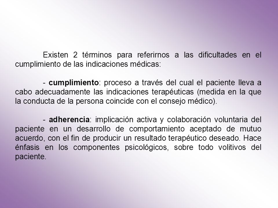 Existen 2 términos para referirnos a las dificultades en el cumplimiento de las indicaciones médicas: