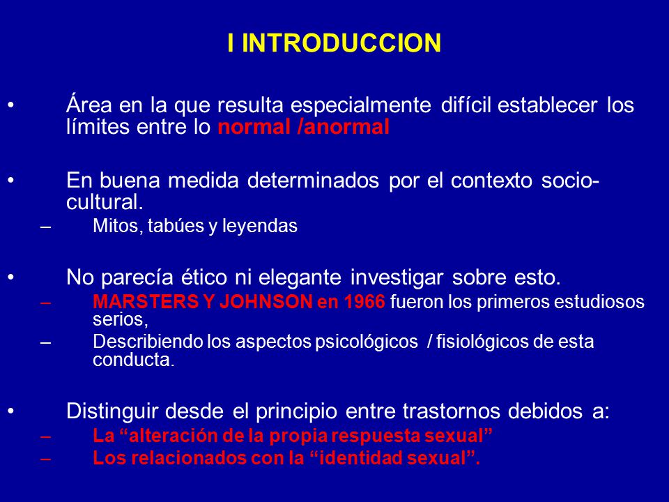 I INTRODUCCION Área en la que resulta especialmente difícil establecer los límites entre lo normal /anormal.
