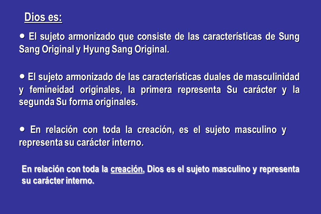 Dios es: ● El sujeto armonizado que consiste de las características de Sung Sang Original y Hyung Sang Original.