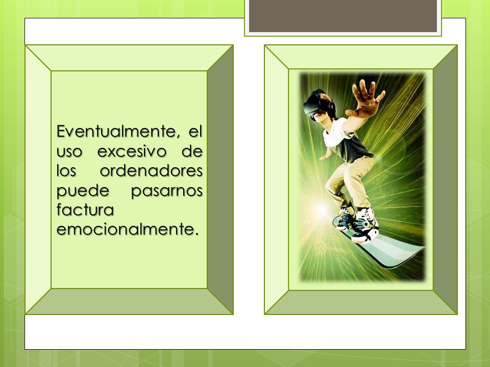 Eventualmente, el uso excesivo de los ordenadores puede pasarnos factura emocionalmente.