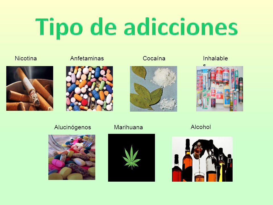 Tipo de adicciones Nicotina Anfetaminas Cocaína Inhalables